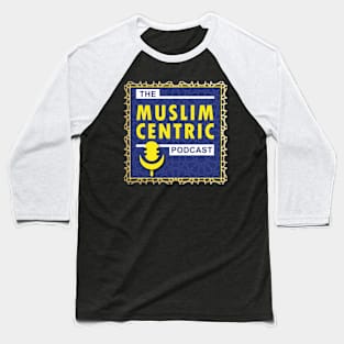 The Muslim Centric Podcast Baseball T-Shirt